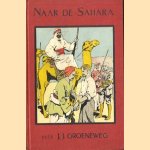 Naar de Sahara. Blauw bloed. Voor jongeren en ouderen door J.J. Groeneweg