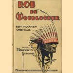 Rob de Woudlooper. Een indianenverhaal door Herbert Strang