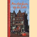 Amsterdam op de fiets: tien fietstochten in en om Amsterdam door A. Guit