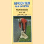 Africhten van uw hond. Alles wat u moet weten omtrent de opvoeding van uw hond
Joan Palmer
€ 5,00