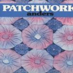 Patchwork anders door Valerie Harding