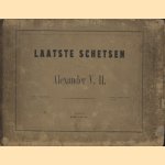 Laatste schetsen. Het teekenachtige, de ontspanning, het objective voor het potlood. De veredeling, de werkzaamheid, het subjective voor de pen door Alexander Ver Huell