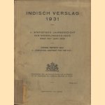 Indisch verslag 1931. II. Statistisch jaaroverzicht van Nederlandsch-Indië over het jaar 1930 / Indian Report 1931. II. Statistical abstract for the N.E.I. door diverse auteurs