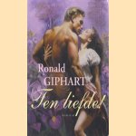 Ten liefde ! door Ronald Giphart