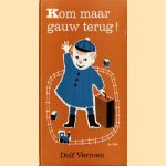 Kom maar gauw terug! door Dolf Verroen