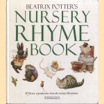 Nursery Rhyme Book. With new reproductions from the original illustrations door Beatrix Potter