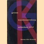 Grosse Kunstausstellung München 1959. Offizieller Katalog : Haus der Kunst, 19. Juni bis 4. Oktober door diverse auteurs