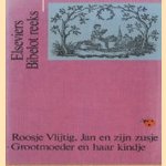 Roosje vlijtig, Jan en zijn zusje. Grootmoeder en haar kindje. Met een prentje bij ieder lesje door M. van Heijning Bosch