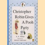 Christopher Robin gives a Pooh party door A.A. Milne