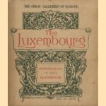 The Great Galleries of Europe: The Luxembourg - Paris. Reproductions of sixty masterpieces door diverse auteurs