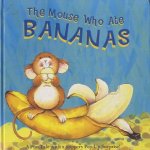 The Mouse Who Ate Bananas door Keith Faulkner e.a.