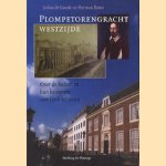 Plompetorengracht Westzijde: over de huizen en hun  bewoners van 1300 tot 2000 door Julius de Goede