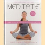 Complete masterclass meditatie: leer in korte tijd de basisvaardigheden en bereik en diep, langdurig geluk (inclusief DVD) door Jolanda van der Toorn