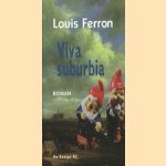 Viva suburbia: een geschiedenis van het verhoopte geluk door Louis Ferron