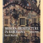 Modern architecture in Barcelona 18954 - 1939 door David Mackay