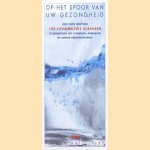 Op het spoor van uw gezondheid: gids voor meer dan 100 lichamelijke klachten te behandelen met vitaminen, mineralen en andere voedingsstoffen door Eugene Mathijssen