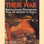 Their war. German combat photographs from the archives of signal door Will Fowler e.a.