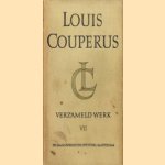 Verzameld Werk VII: Aan de weg der vreugde; Antiek toerisme; Verhalen en arabesken door Louis Couperus