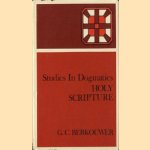 Studies in dogmatics. Holy Scriptture door G.C. Berkhouwer