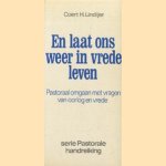 En laat ons weer in vrede leven. Pastoraal omgaan met vragen van oorlog en vrede
Coert H. Lindijer
€ 5,00