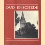 Oud-Enschede door T Wiegman