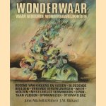 Wonderwaar. Waar gebeurde wonderbaarlijkheden
J Michell e.a.
€ 5,00