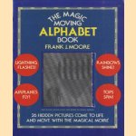 The magic moving alphabet book 26 Hidden pictures come to life and move with the magical moiré
Frank J Moore
€ 8,00