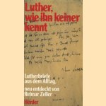 Luther, wie ihn keiner kennt door Reimar Zeller