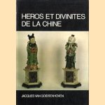 Heros et divinites de la Chine door Jacques van Goidsenhoven