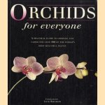 Orchids for every one. A practical guide to growing and caring for over 200 of the world's most beautiful plants door Jack Kramer