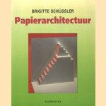 Papierarchitectuur door Brigitte Schussler