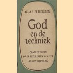 God en de techniek. Commentaren op de problemen van het atoomtijdperk door Olaf Pedersen