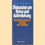 Diskussion um kreuz und auferstehung. Auseinandersetzung in theologie und gemeinde door Bertold Klappert