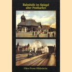 Bahnhofe im spiegel alter postkarten door Hort-Werner Dumjahn