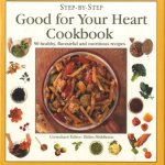 Step by step. Good fot your heart cookbook. 50 Healthy, flavourful and nutritious recipes door Helen Middleton