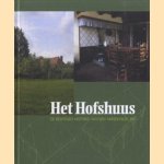 Het Hofhuus. De bewogen historie van een varssevelds erf door diverse auteurs