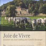 Joie de vivre. Genieten van Zuid-Limburg met Camille Oostwegel door Yvo en anderen Regteren Altena