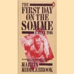 The first day on the Somme 1 july 1916 door Martin Middelbrook