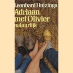 Adriaan met Olivier natuurlijk door Leonhard Huizinga