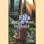 Elia strijdt voor vrijheid door Christopher Paul Curtis