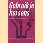 Gebruik je hersens. Hoe te overleven in het informatietijdperk
Jan-Willem Brandhof
€ 9,50