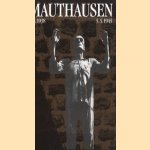 Offenliches Denkmal und Museum Mauthausen 8.81938 - 5.5.1945 door diverse auteurs