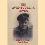 Een avontuurlijk leven Citroen, Joseph (Joseph Ceter) door Alice Markowitz