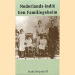 Nederlands-Indië. Een Familiegeheim door Frank Neijndorff