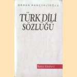 Türk dili sözlugü door Orhan Hancerlioglu