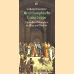 Die philosophische Hintertreppe. Die grossen philosophen in alltag und denken door Wilhelm Weischedel