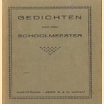 Gedichten van den schoolmeester door Schoolmeester