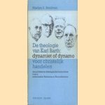 De theologie van Karl Barth: dynamiet of dynamo voor christelijk handelen door Martien E. Brinkman