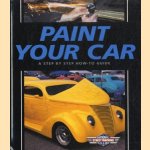 Paint Your Car: A Step By Step How-To Guide door Dennis W. Parks e.a.