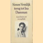 Terug tot Ina Damman, de geschiedenis van een jeugdliefde door Simon Vestdijk